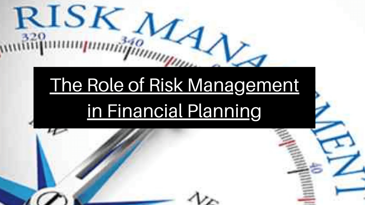 The Role of Risk Management in Financial Planning